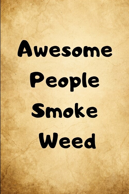Awesome People Smoke Weed (Paperback)