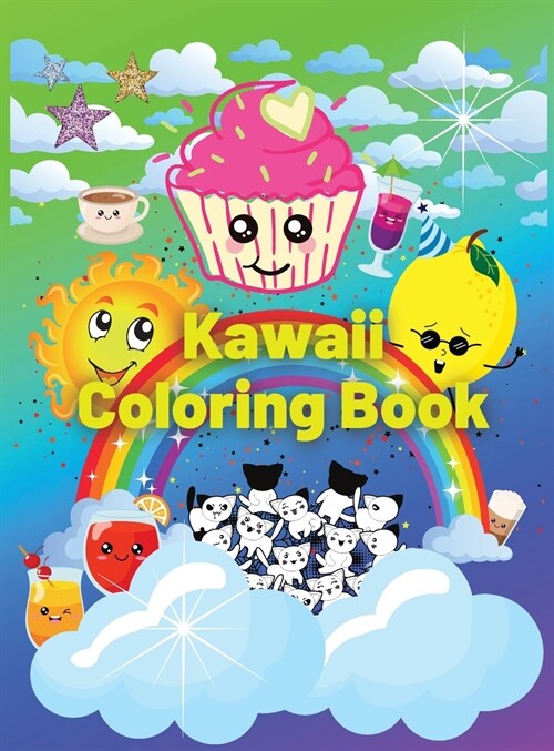 Kawaii Coloring Book: Adorable Sweet Treats Coloring Book for Toddler Girls Kids and Adults, Doodle, Sweet Cupcakes Coloring Pages for Boys (Hardcover)