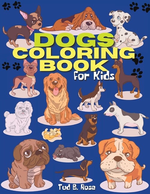 DOGS COLORING BOOK for Kids: Amazing Coloring Book with Adorable Dogs for Kids/ A Collection Of Dog Coloring Pages/40 illustrations/Puppy Coloring (Paperback)