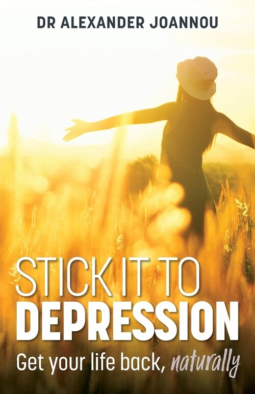 Stick it to Depression: Get your life back, naturally (Paperback)