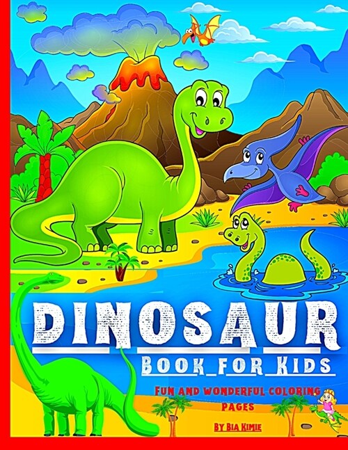 Dinosaur coloring book for Kids: Wonderful for children aged 4 to 8, The first of the coloring books for boys and girls, a wonderful gift for young ch (Paperback)