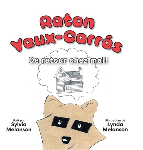 Raton Yeux-Carr?, Tome 2: De retour chez moi ! (Hardcover)