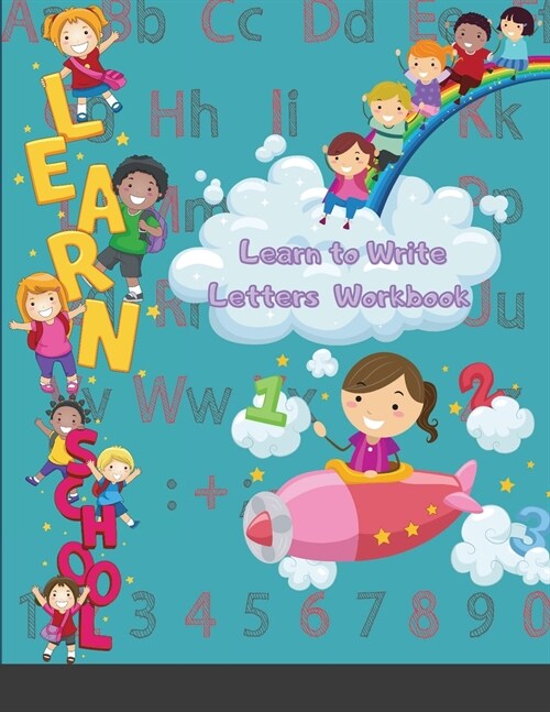 Learn to Write Letters Workbook: Handwriting Practice for Kids Ages 3-12 and Preschoolers - Pen Control, Line Tracing, Shapes, Alphabet, Sight Words: (Paperback)