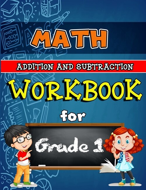 Math Workbook for Grade 1 Full Colored: Addition and Subtraction Activity Book, Math for 1st Grade, Practice Math Activities, Full Colored (Paperback)