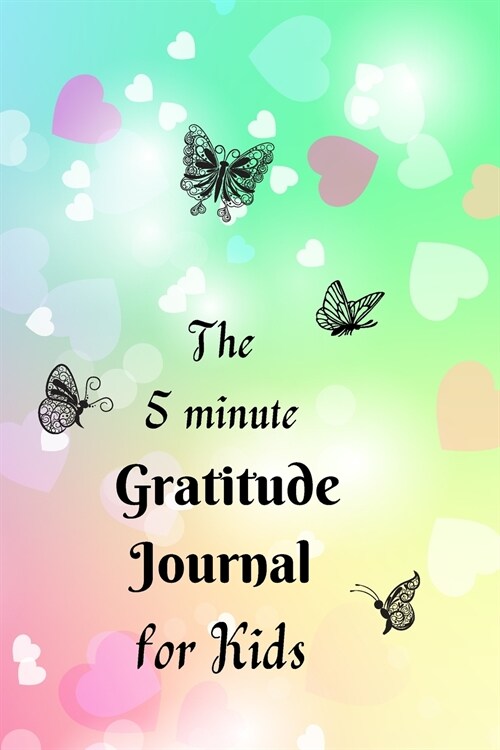 The 5 minute Gratitude Journal for Kids (Paperback)