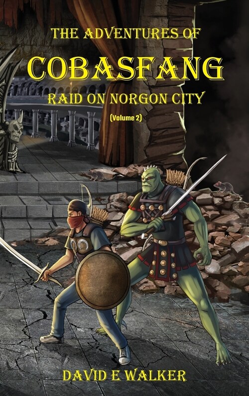 The Adventures of Cobasfang: Raid on Norgon City (Hardcover)