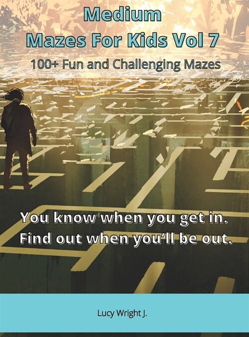 Medium Mazes For Kids Vol 7: 100+ Fun and Challenging Mazes (Hardcover)