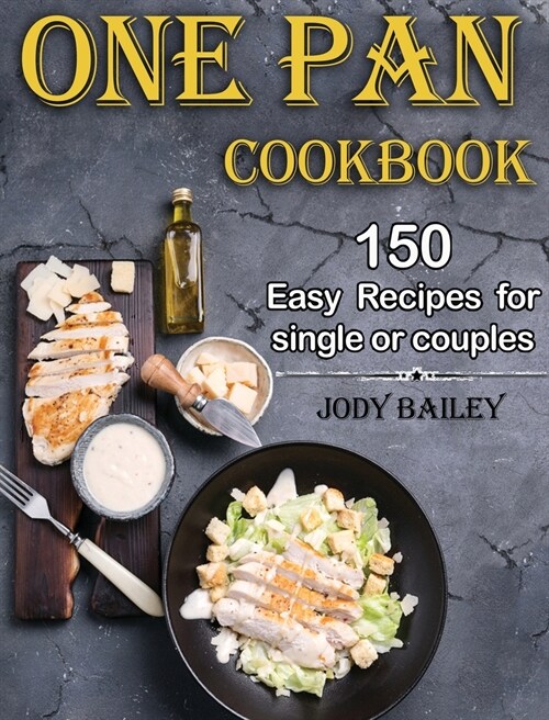 One Pan Cookbook: 150 Easy Recipes for Single or Couples (Hardcover)