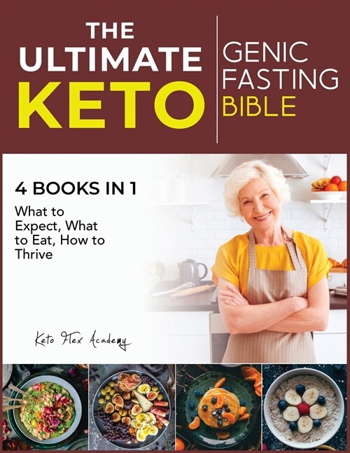 The Ultimate Keto Fasting Bible [4 books in 1]: What to Expect, What to Eat, How to Thrive (Paperback)