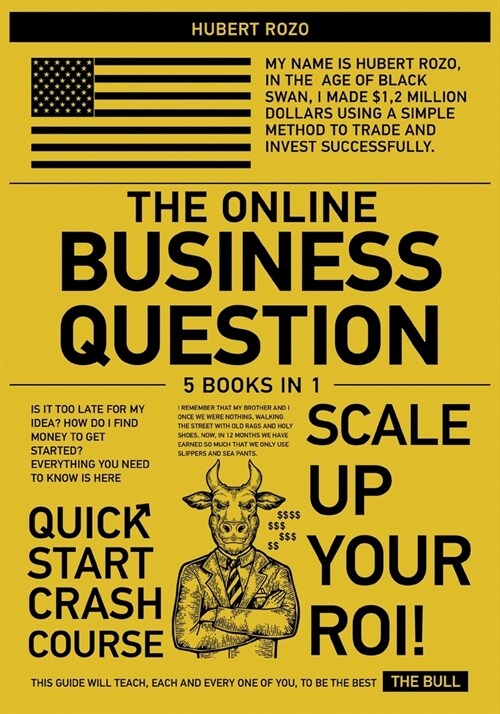 The Online Business Question [5 in 1]: Is It Too Late for My Idea? How Do I Find Money to Get Started? Everything You Need to Know Is Here (Paperback)