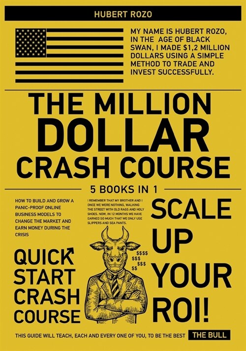 The Million-Dollar Crash Course [5 in 1]: How to Build and Grow a Panic-Proof Online Business Models to Change the Market and Earn Money During the Cr (Paperback)