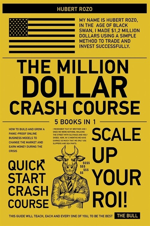 The Million-Dollar Crash Course [5 in 1]: How to Build and Grow a Panic-Proof Online Business Models to Change the Market and Earn Money During the Cr (Hardcover)