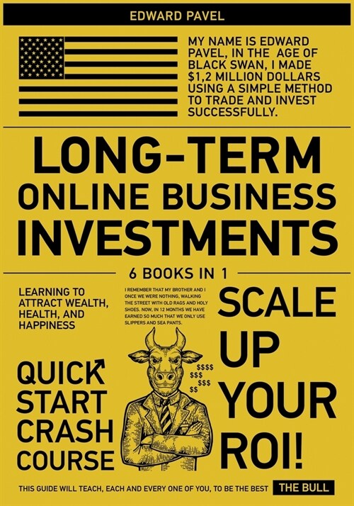 Long-Term Online Business Investments [6 in 1]: No Guilt. No Excuses. No B.S. Only Proven Tips and Strategies of 2021 (Paperback)