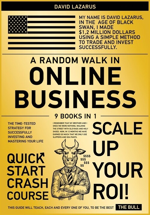 A Random Walk in Online Business [9 in 1]: The Time-Tested Strategy for Successfully Investing and Mastering Your Life (Paperback)