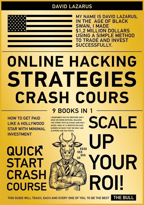 Online Hacking Strategies Crash Cours [9 in 1]: How To Get Paid Like A Hollywood Star with Minimal Investment (Paperback)