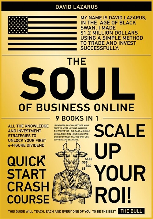 The Soul of Business Online [9 in 1]: All the Knowledge and Investment Strategies to Unlock Your First 6-Figure Dividend (Paperback)