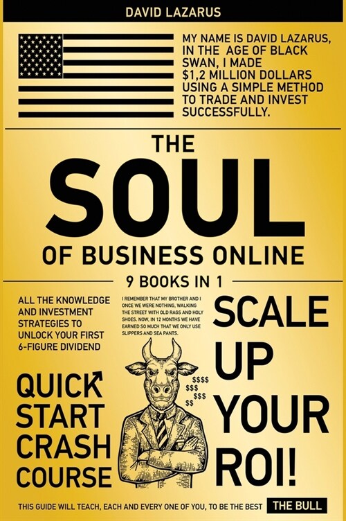 The Soul of Business Online [9 in 1]: All the Knowledge and Investment Strategies to Unlock Your First 6-Figure Dividend (Hardcover)