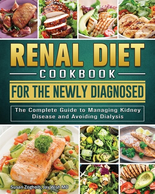 Renal Diet Cookbook for the Newly Diagnosed (Paperback)