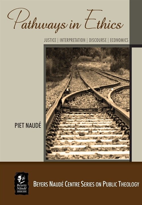 Pathways in Ethics: Justice - Interpretation - Discourse - Economics (Paperback)