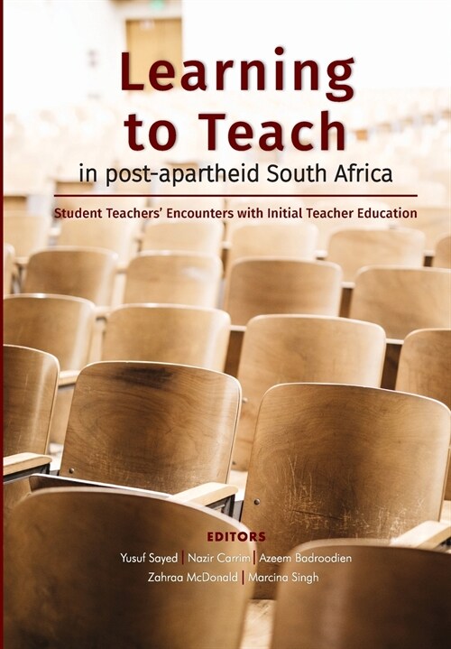 Learning to Teach in post-apartheid South Africa: Student Teachers Encounters with Initial Teacher Education (Paperback)