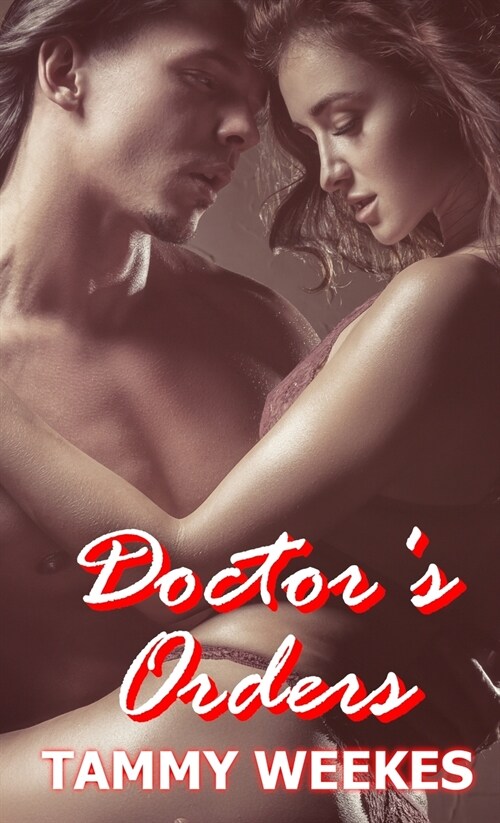 Doctors Orders: An Erotic Story (Paperback)