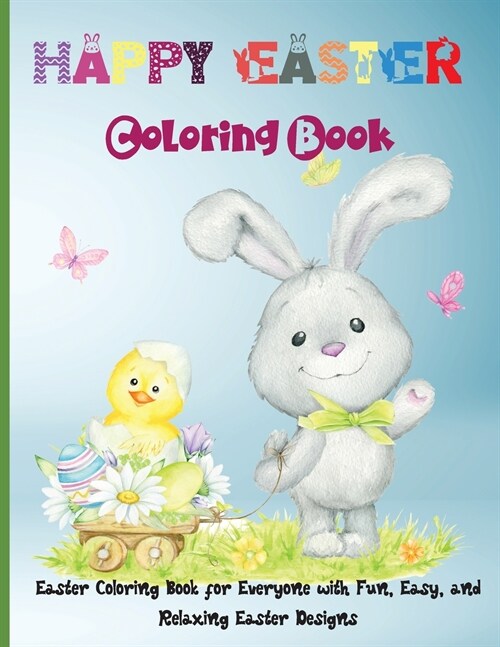 Happy Easter Coloring Book: Funny And Amazing Easter coloring book for kids with Beautiful Design, Coloring Books for Kids Ages 4-8 (Paperback)