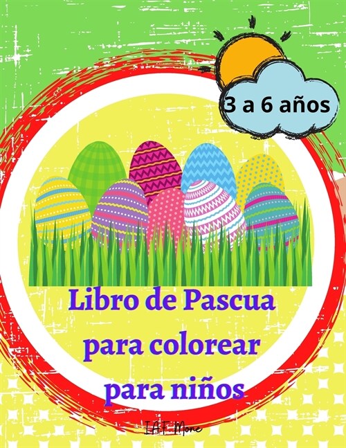 Libro de Pascua para colorear para ni?s: Incre?le libro de actividades de Pascua para ni?s/ni?s con conejitos, huevos, cestas - Im?enes bonitas y (Paperback)