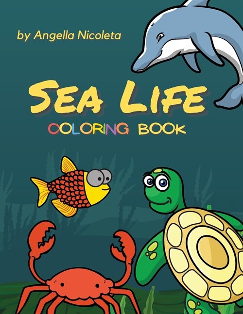 Sea Life Coloring Book: For Kids Ages 4-8 Activity Book For Young Boys and Girls (Paperback)