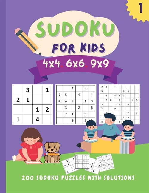 Sudoku for kids 4x4 6x6 9x9: 200 amazing sudoku puzzles for kids easy to hard (with instructions and solutions) - Perfect sudoku activity book for (Paperback)