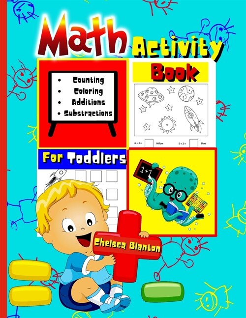 Math Activity Book for Toddlers Counting, Coloring, Additions, Substractions: Kids ages 3-5 Kindergartners 80 Practice Pages Fun, Easy, Educational Fi (Paperback)