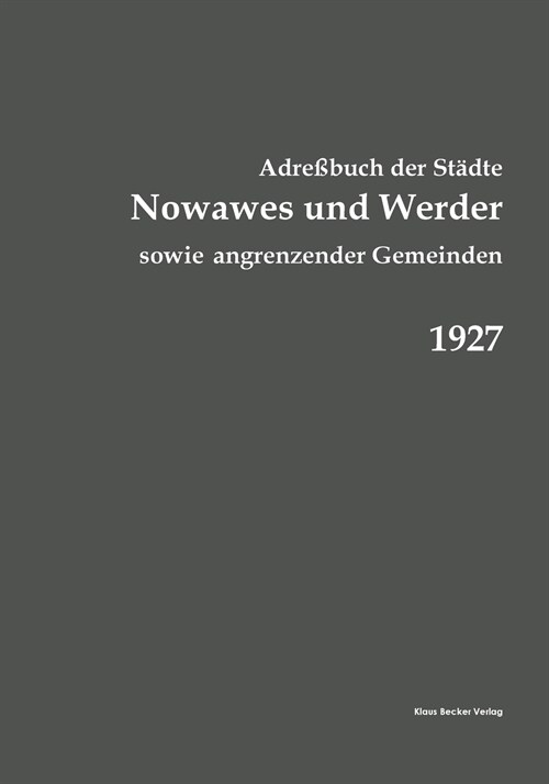 Adre?uch Nowawes und Werder ... 1927: Sowie der Gemeinden Bergholz, Bornim, Bornstedt, Caputh, Crampnitz, Eiche, Fahrland, Geltow, Glindow, Golm, Mic (Paperback)