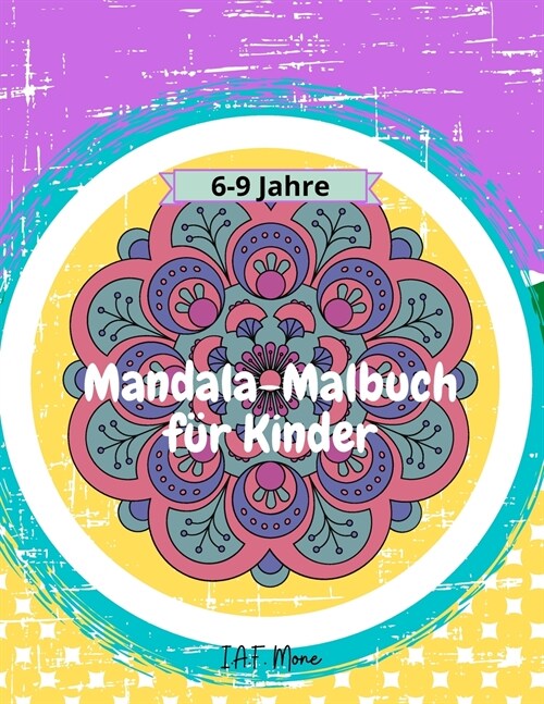 Mandala-Malbuch f? Kinder: Erstaunliches Mandala-Malbuch f? Kinder, einfach und entspannend, f? Jungen, M?chen und Anf?ger The Art of Mandala (Paperback)