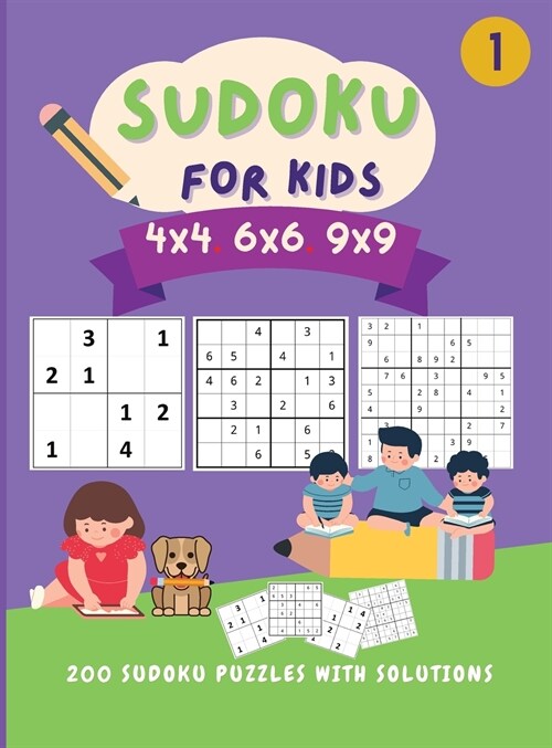 Sudoku for kids 4x4 6x6 9x9: 200 amazing sudoku puzzles for kids easy to hard (with instructions and solutions) Perfect sudoku activity book for sm (Hardcover)