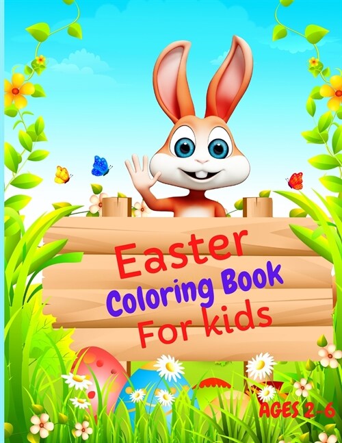Easter Coloring Book for Kids: Funny and Amazing Easter Book for Kids Ages 2-6. Perfect Gift for Little Kids, Toddlers & Preschool, Cute Images with (Paperback)