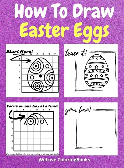 How To Draw Easter Eggs: A Step-by-Step Drawing and Activity Book for Kids to Learn to Draw Easter Eggs (Hardcover)