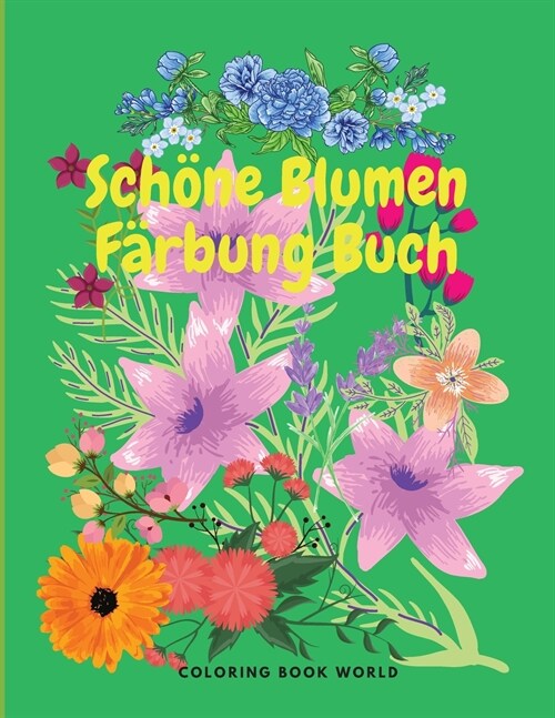 Sch?e Blumen F?bung Buch (Paperback)