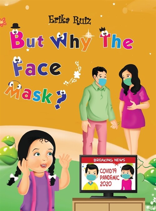 But Why The Face Mask? (Hardcover)