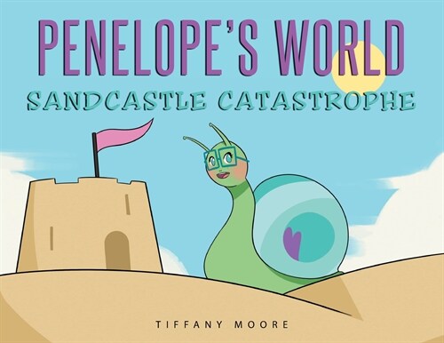 Penelopes World: Sandcastle Catastrophe (Paperback)
