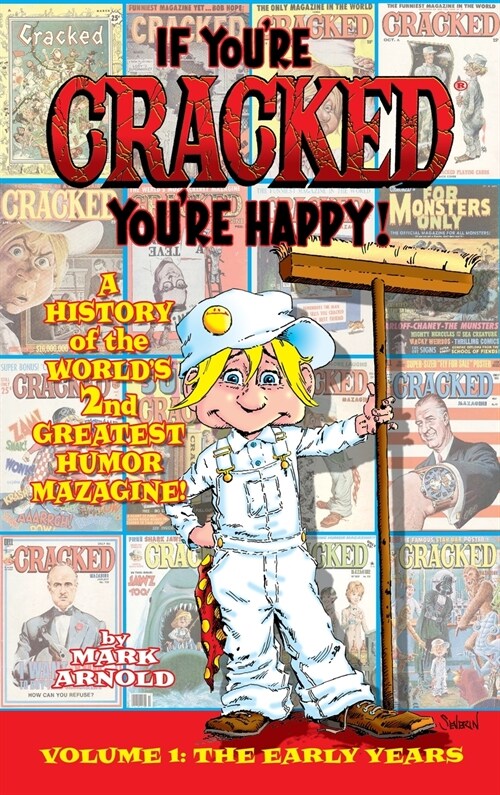 If Youre Cracked, Youre Happy (hardback): The History of Cracked Mazagine, Part Won (Hardcover)