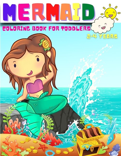 Mermaid Coloring Book For Toddlers 2-4 Years: Cute and Unique Little Mermaids Coloring Pages, Amazing Coloring Book for Girls Ages 2-4, 3-5, 4-6 with (Paperback)