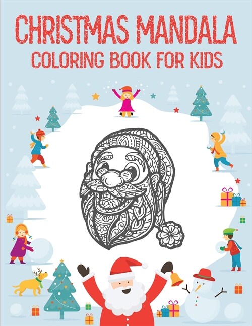 Christmas Mandala Coloring Book for Kids: Mandala Coloring Book with Christmas Designs for Kids to Color, The Perfect Gift for The Holidays (Paperback)