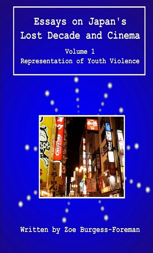 Essays on Japans Lost Decade and Cinema Volume 1 (Paperback)