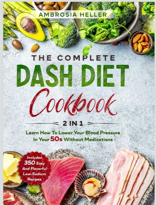 The Complete DASH Diet Cookbook (Hardcover)