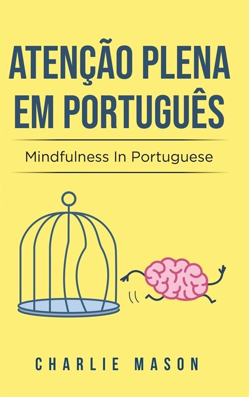 Aten豫o plena Em portugu?/ Mindfulness In Portuguese: 10 Melhores Dicas para Superar Obsess?s e Compuls?s Usando o Mindfulness (Hardcover)