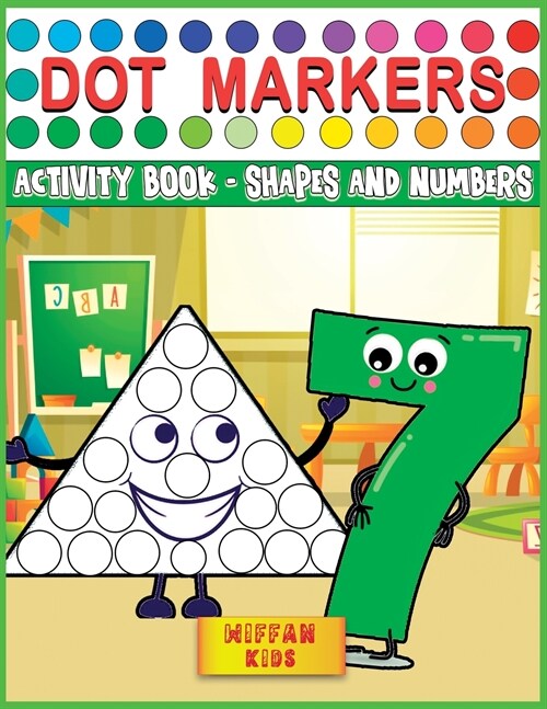 Dot Markers Activity Book - Shapes and Numbers: Learn Shapes and Numbers by Do a Dot Coloring Book Art Paint Daubers for Toddlers, Preschool, Boys and (Paperback)