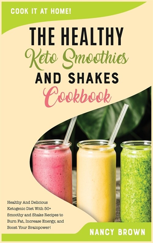 The Healthy Keto Smoothies and Shakes Cookbook (Hardcover)