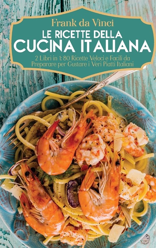 Le Ricette della Cucina Italiana (Hardcover)