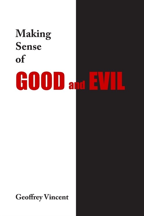 Making Sense of Good and Evil (Paperback)