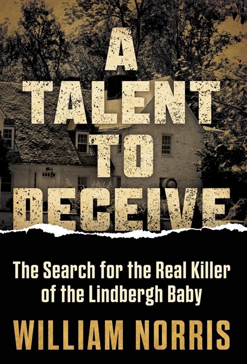 A Talent to Deceive: The Search for the Real Killer of the Lindbergh Baby (Hardcover, 2, Revised)