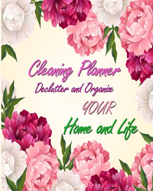 Cleaning Planner - Declutter and Organize your Home and Life (Paperback)